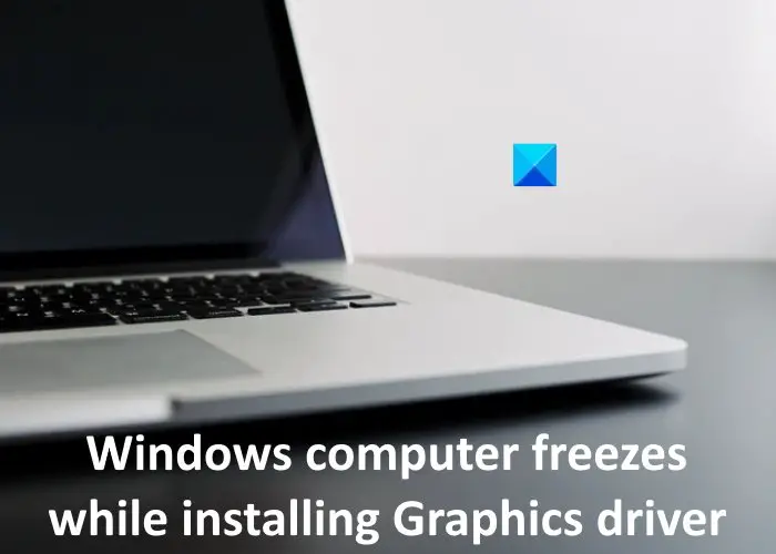 windows-computer-freezes-while-installing-graphics-driver-rickard