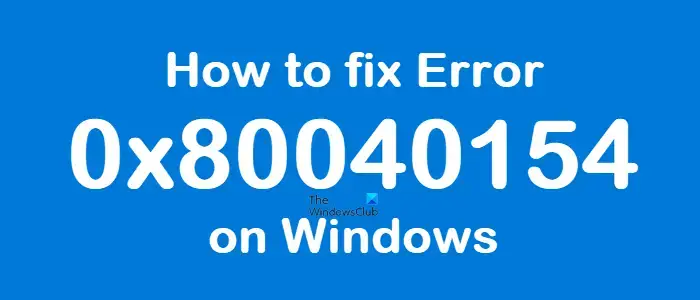 How to fix Error 0x80040154 on Windows