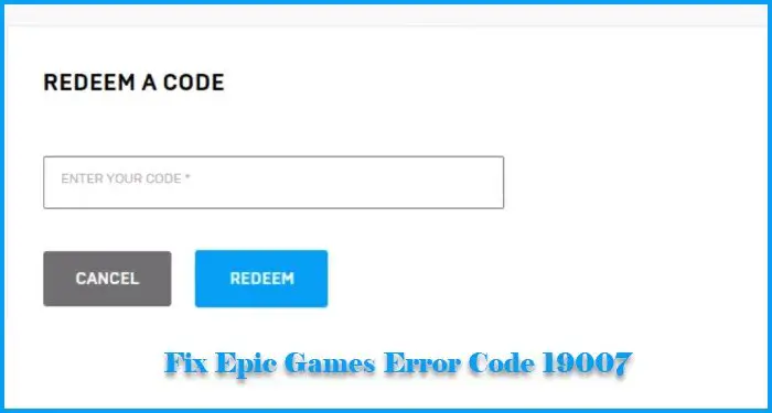 How to fix Epic Games Error Code 19007, Code does not exist