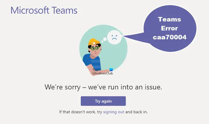 Erreur Microsoft Teams Caa70004