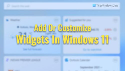 How To Add And Customize Widgets In Windows 11