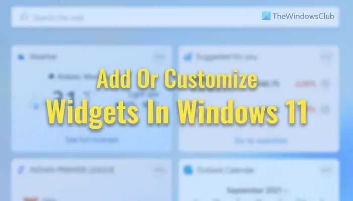 How to add or customize Widgets in Windows 11