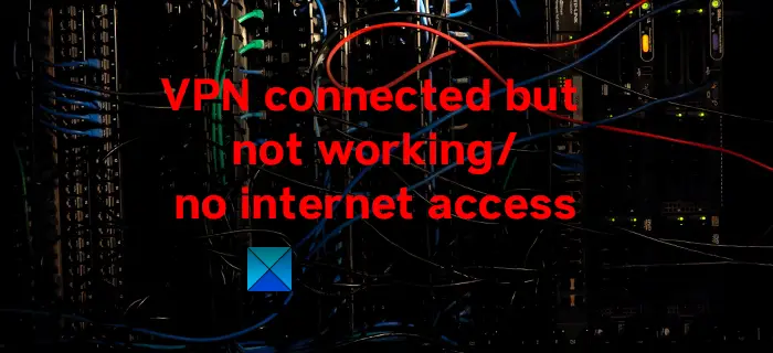 Vpn Connecté Mais Pas Connecté Et Ne Peut Pas Naviguer Sur Internet