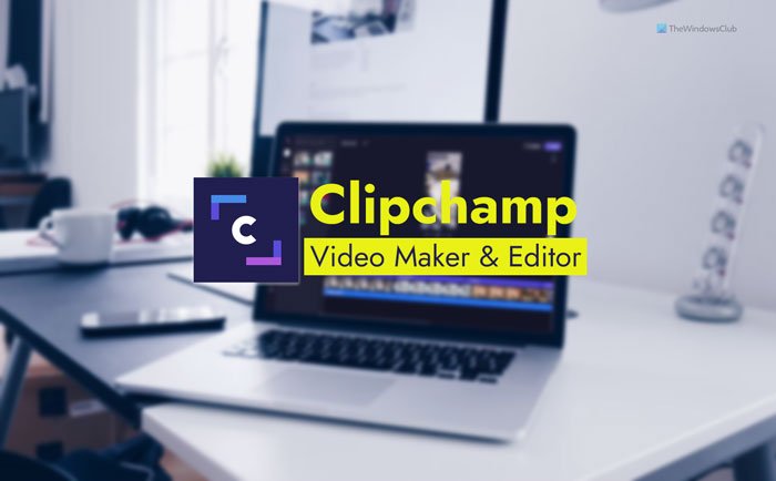 How to use Clipchamp online video maker and editor in Windows 11