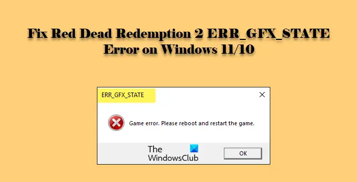 Red Dead Redemption 2: How To Fix ERR_GFX_STATE Crashes