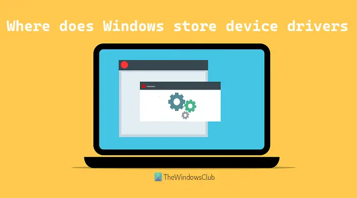 where windows stores drivers