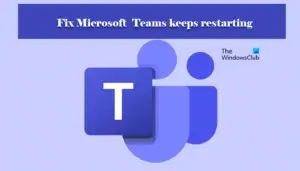 Microsoft Teams keeps restarting