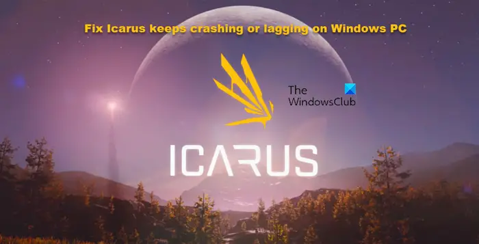 Fix Icarus keeps crashing or lagging on PC