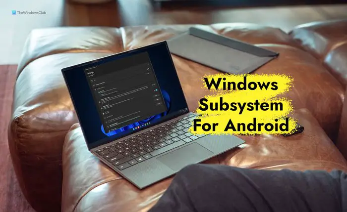 Windows Subsystem for Android (WSA)