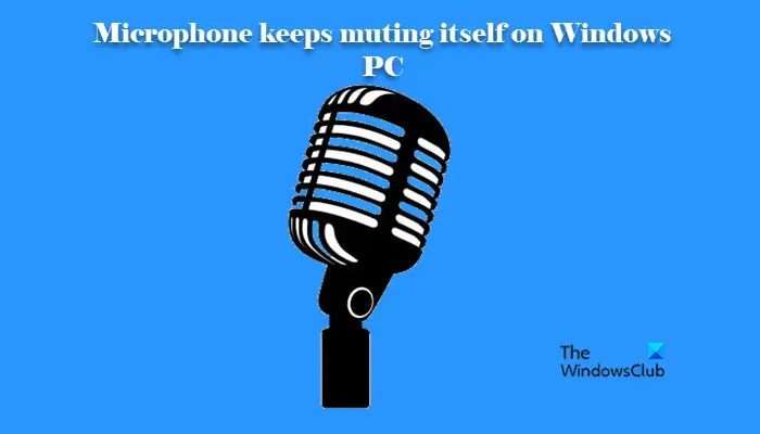 Le Microphone Continue De Se Couper Sous Windows