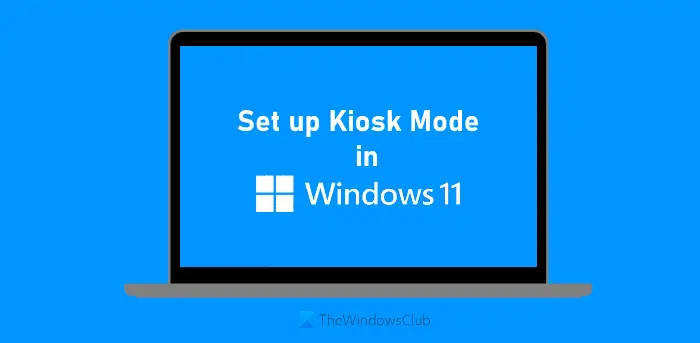 set up kiosk mode windows 11