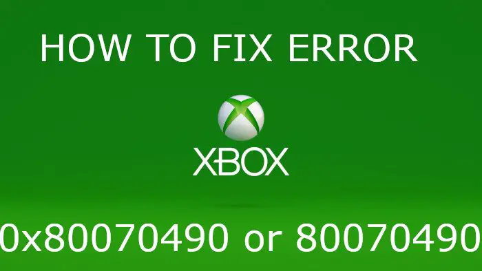 Error 0x80070490 or 80070490 on Xbox or PC