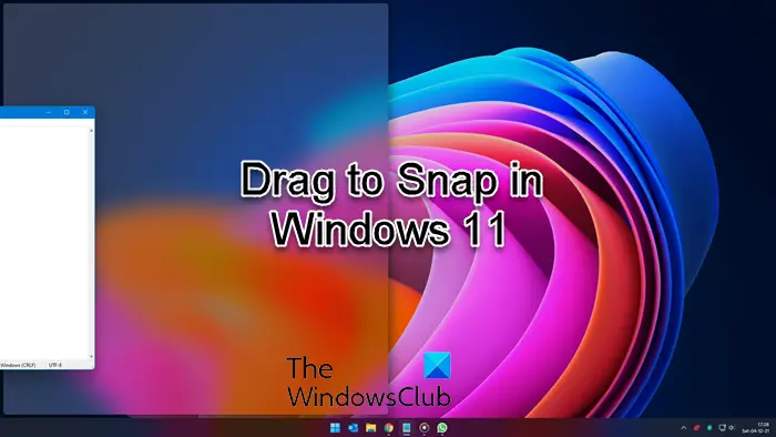 Faites Glisser Pour Snap Dans Windows 11