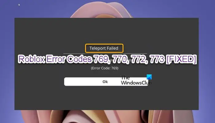 Roblox Error Codes 769, 770, 772, 773-Teleport Failed