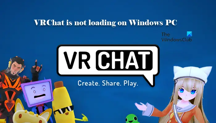 VRChat is not loading on Windows PC