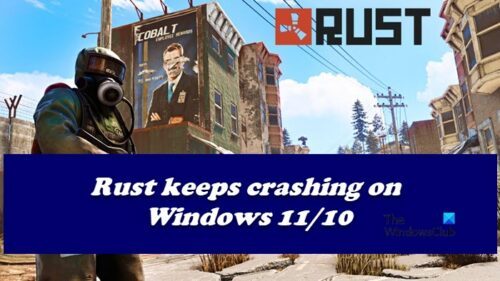 rust-keeps-crashing-or-freezing-on-windows-pc