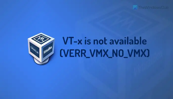 VT-x is not available (VERR_VMX_NO_VMX)