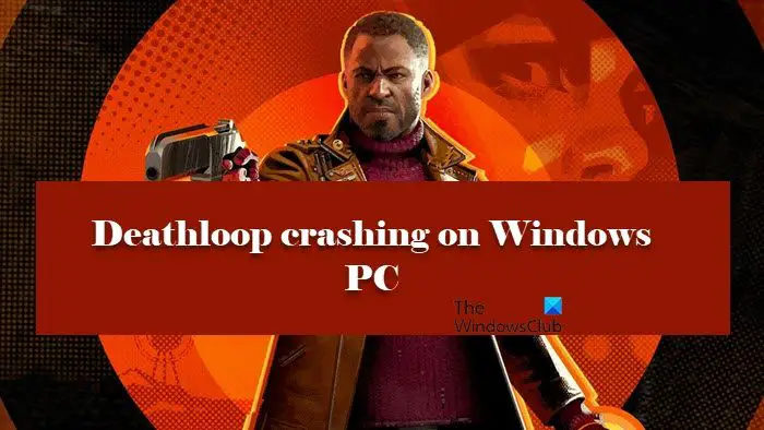 Deathloop crashing or freezing on Windows PC