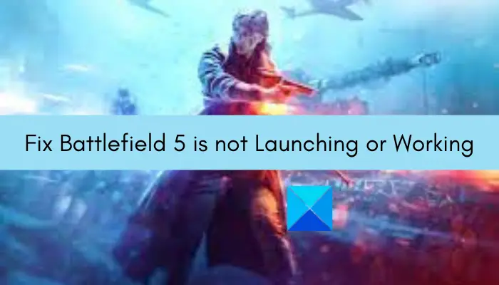 Battlefield 5 is not launching or working on Windows PC - 32