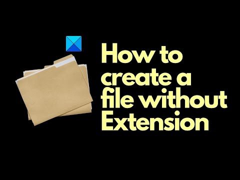 How To Open A File Without An Extension - Download Sample Files