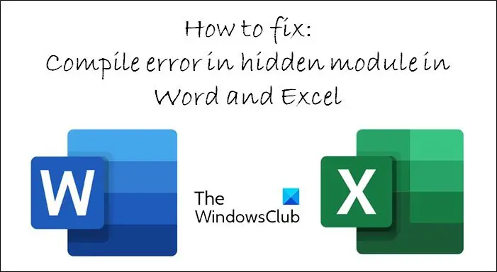 Fix Compile error in hidden module in Excel or Word