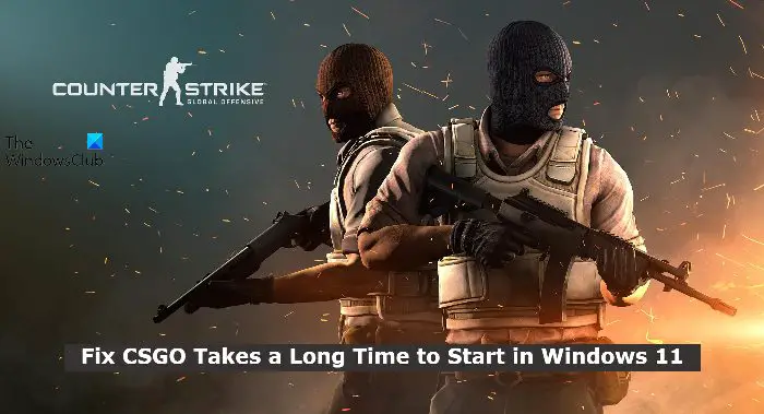 CSGO takes a long time to start in Windows