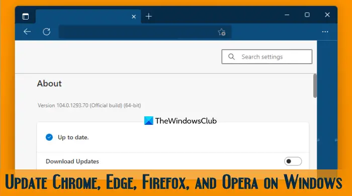 How To Update Chrome Edge Firefox Opera Browsers On Windows 1110