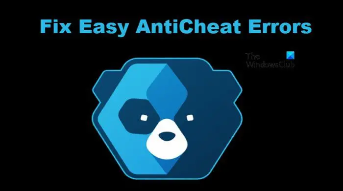 Comment Réparer Les Erreurs Easy Anticheat