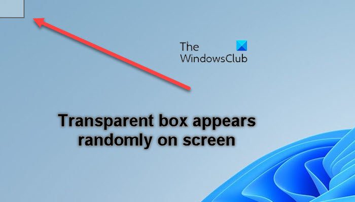 Fix Transparent or Translucent Box on Screen in Windows 11