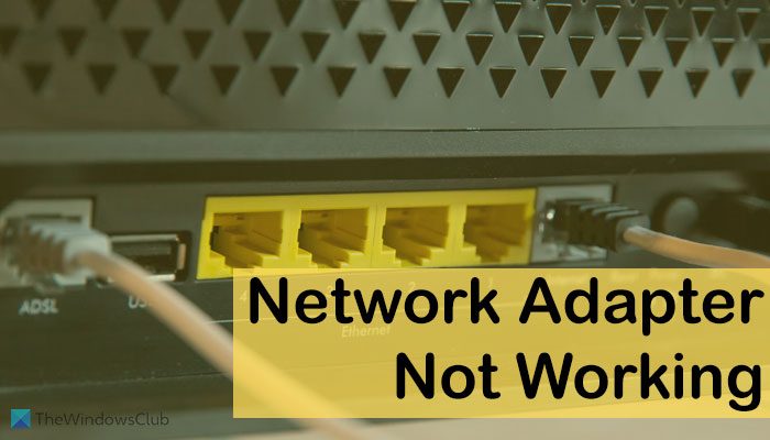 Network Adapter not showing up, or detected in Windows 11/10