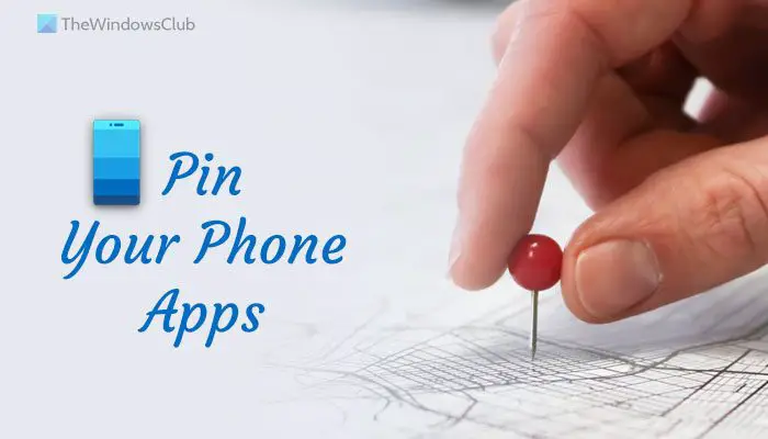 So Heften Oder Lösen Sie Ihre Telefon-Apps An Start Und Taskleiste In Windows 11