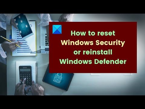 How to Reset or Repair Windows Security or Reinstall Defender