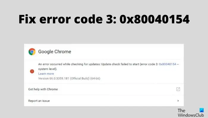 Fix error code 3 0x80040154 in Google Chrome