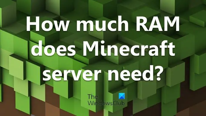 MinecraftサーバーにはどのくらいのRAMが必要ですか