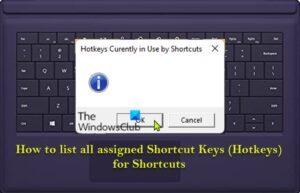 How To List All Assigned Shortcut Keys For Shortcuts In Windows 11/10