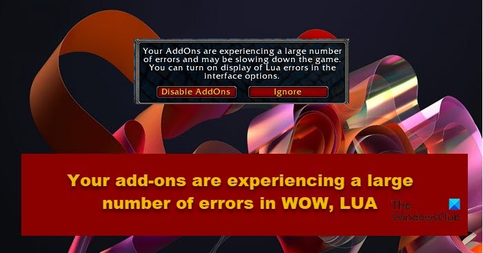 Your add ons are experiencing a large number of errors in WOW - 80