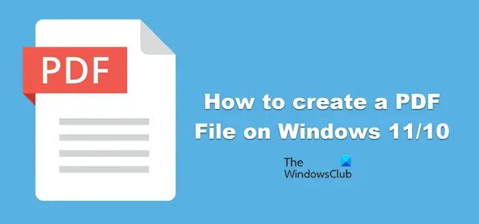 כיצד ליצור קובץ PDF ב- Windows 11/10