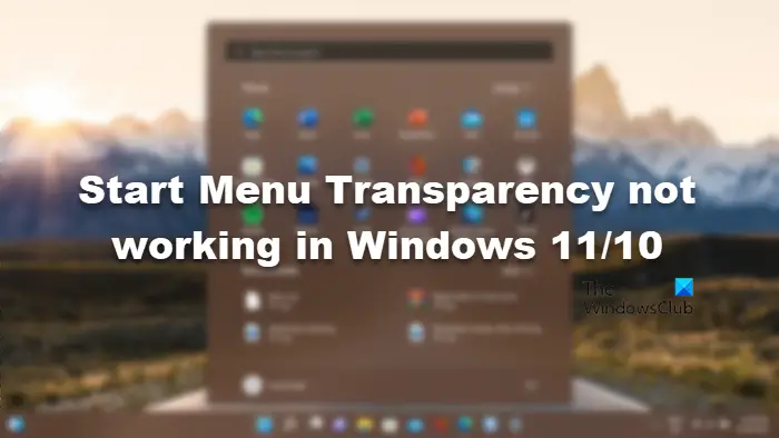 La Transparence Du Menu Démarrer Ne Fonctionne Pas Sous Windows 11/10