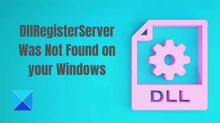 Dllregisterserver N'a Pas Été Trouvé Dans Windows 11/10