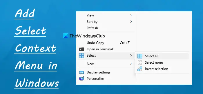 Comment Ajouter Le Menu Contextuel De Sélection Dans Windows 11/10