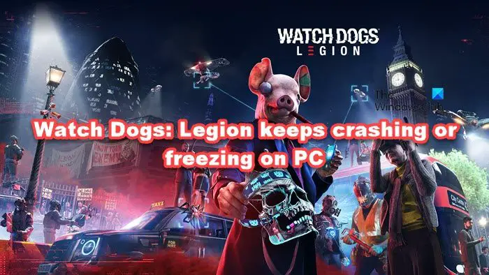 Watch Dogs: Legion постоянно вылетает или зависает на ПК