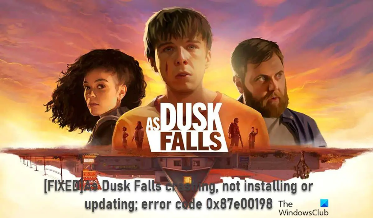 As Dusk Falls вылетает, не устанавливается и не обновляется, ошибка  0x87e00198 - ZanZ