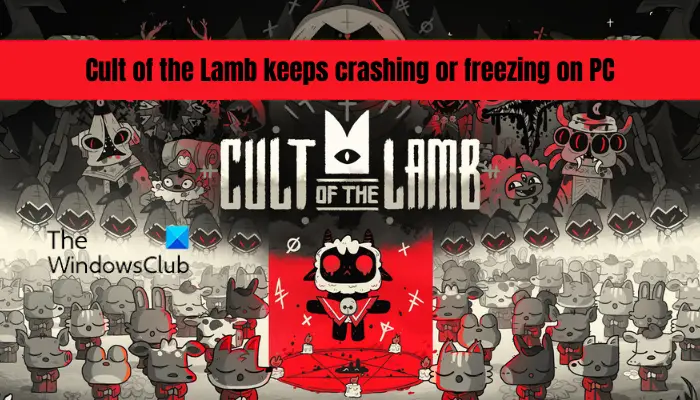 Cult of the Lamb keeps freezing or crashing on PC