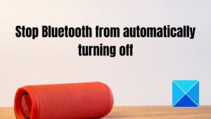 Stop Bluetooth from automatically turning off in Windows 11/10