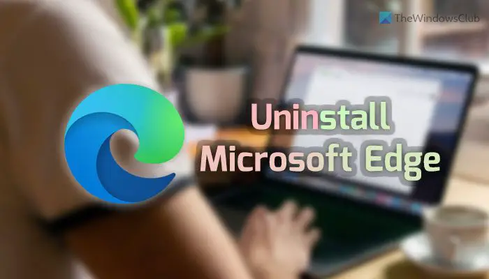 Как удалить или отключить Edge в Windows 11