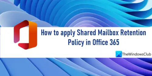 how-to-apply-shared-mailbox-retention-policy-in-office-365