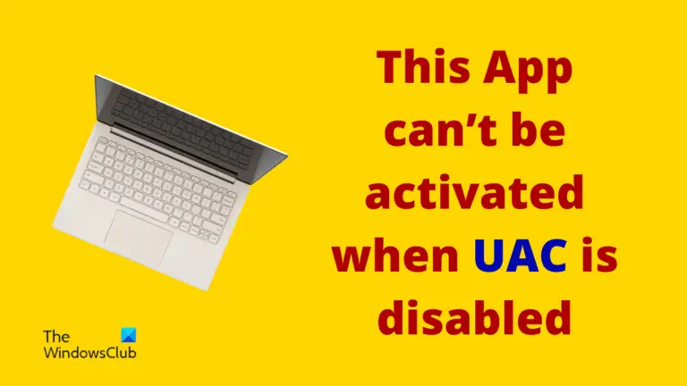 this-app-can-t-be-activated-when-uac-is-disabled