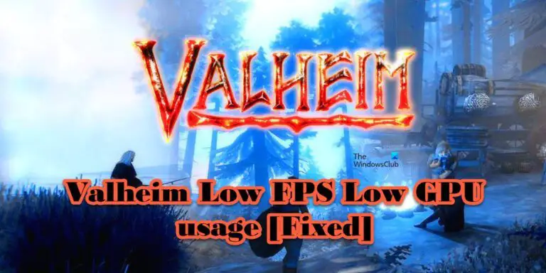 Valheim Low FPS And Low GPU Usage [Fixed]