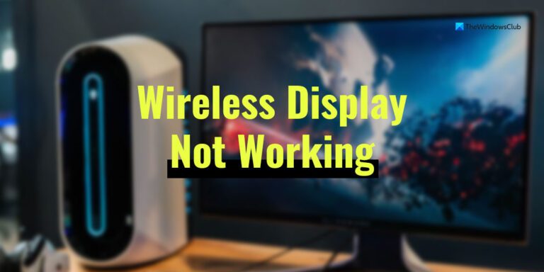 wireless-display-not-working-on-windows-11-10