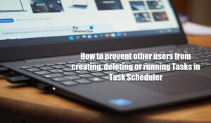 Prevent others from creating Tasks in Task Scheduler in Windows